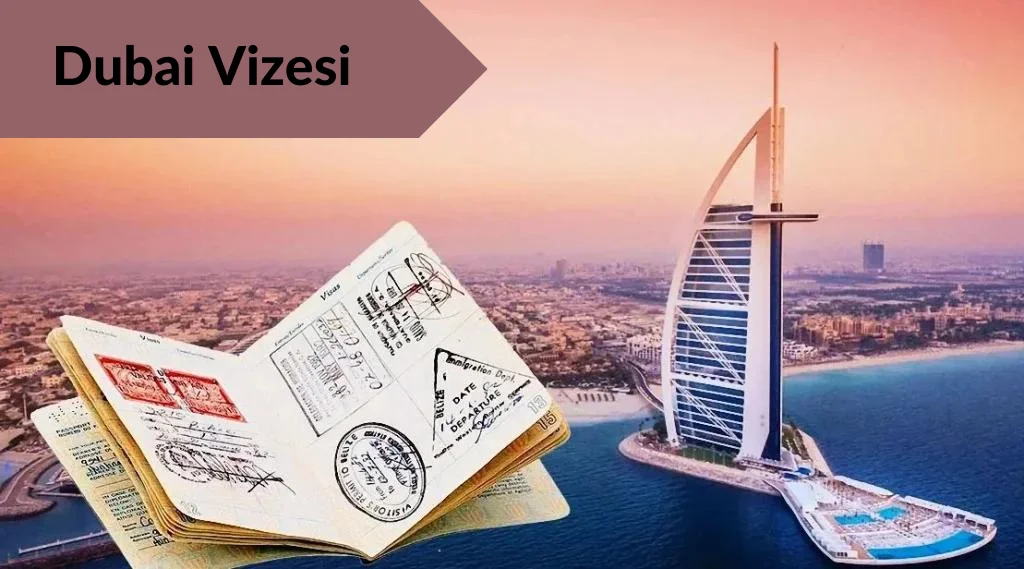 Dubai Vizesi Almanın En Avantajlı Yolu